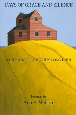 Zile de grație și tăcere: O cronică a lungului drum al COVID - Days of Grace and Silence: A Chronicle of COVID's Long Haul