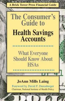 Ghidul consumatorului cu privire la conturile de economii pentru sănătate (The Consumer's Guide to Health Savings Accounts) - The Consumer's Guide to Health Savings Accounts