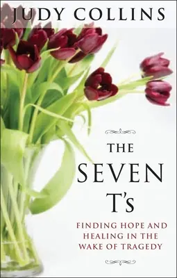 The Seven T's: Găsirea speranței și a vindecării în urma unei tragedii - The Seven T's: Finding Hope and Healing in the Wake of Tragedy