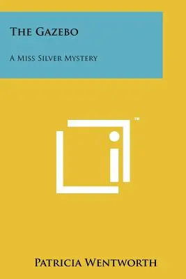 The Gazebo: Un mister al domnișoarei Silver - The Gazebo: A Miss Silver Mystery