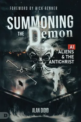 Invocarea demonului: A.I., extratereștrii și Antihristul - Summoning the Demon: A.I., Aliens, and the Antichrist