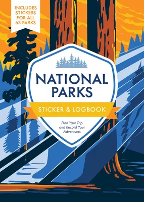 National Parks Sticker & Logbook: Planificați-vă călătoria și înregistrați-vă aventurile - include autocolante pentru toate cele 63 de parcuri - National Parks Sticker & Logbook: Plan Your Trip and Record Your Adventures - Includes Stickers for All 63 Parks