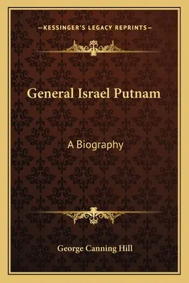 Generalul Israel Putnam: O biografie - General Israel Putnam: A Biography