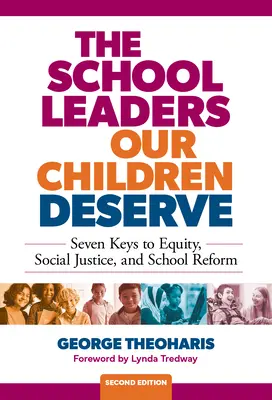 Liderii școlari pe care copiii noștri îi merită: Șapte chei pentru echitate, justiție socială și reformă școlară - The School Leaders Our Children Deserve: Seven Keys to Equity, Social Justice, and School Reform