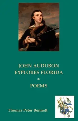 John Audubon explorează Florida: Poems - John Audubon Explores Florida: Poems