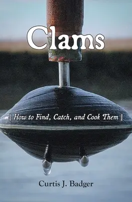 Scoici: Cum să le găsești, să le prinzi și să le gătești - Clams: How to Find, Catch, and Cook Them
