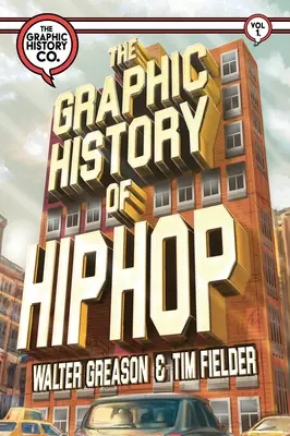 Istoria grafică a hip-hop-ului - The Graphic History of Hip Hop