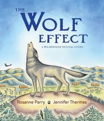 Efectul lupului: A Wilderness Revival Story - The Wolf Effect: A Wilderness Revival Story
