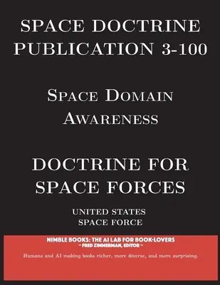Publicația Doctrinei Spațiale 3-100: Doctrina forțelor spațiale - Space Doctrine Publication 3-100: Doctrine for Space Forces