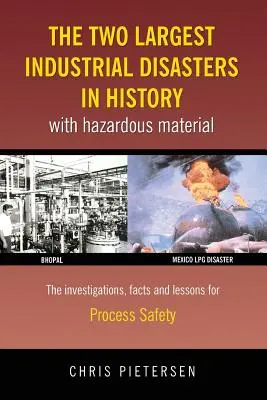 Cele mai mari două dezastre industriale din istorie cu materiale periculoase - The Two Largest Industrial Disasters in History with Hazardous Material