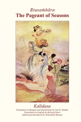 Ṛtusaṁhāra: Spectacolul anotimpurilor (The Pageant of Seasons) - Ṛtusaṁhāra: The Pageant of Seasons
