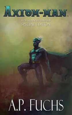 Axiom-man: Ediția specială a celei de-a zecea aniversări - Axiom-man: Tenth-anniversary Special Edition