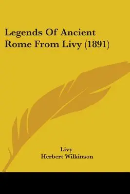 Legendele Romei Antice de la Liviu - Legends Of Ancient Rome From Livy