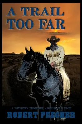 Un traseu prea îndepărtat: O aventură la granița de vest - A Trail Too Far: A Western Frontier Adventure