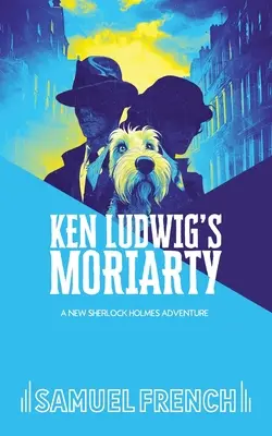 Moriarty al lui Ken Ludwig - Ken Ludwig's Moriarty