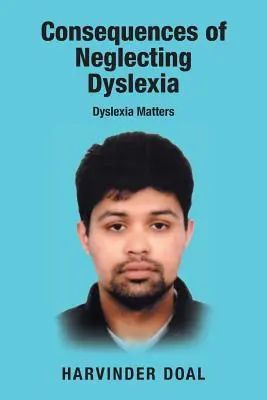 Consecințele neglijării dislexiei: Dislexia contează - Consequences of Neglecting Dyslexia: Dyslexia Matters