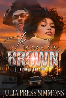 Begonia Brown: O poveste din Philadelphia - Begonia Brown: A Philadelphia Story