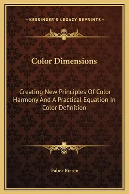 Dimensiuni de culoare: Crearea de noi principii ale armoniei culorilor și o ecuație practică în definirea culorilor - Color Dimensions: Creating New Principles Of Color Harmony And A Practical Equation In Color Definition