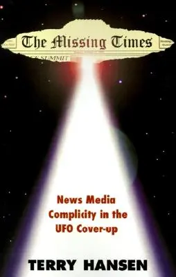 The Missing Times: Complicitatea presei în mușamalizarea OZN-urilor - The Missing Times: News Media Complicity in the UFO Cover-Up