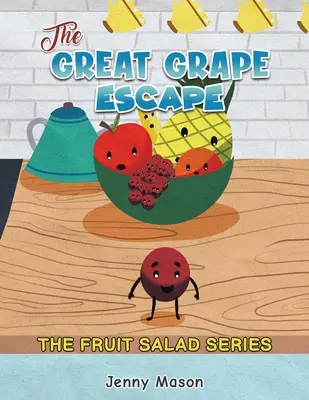 Seria Salata de fructe - Marea evadare a strugurilor - The Fruit Salad Series - The Great Grape Escape