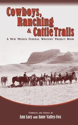 Cowboys, Ranching & Cattle Trails: O carte New Mexico Federal Writers' Project - Cowboys, Ranching & Cattle Trails: A New Mexico Federal Writers' Project Book