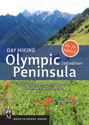 Day Hiking Olympic Peninsula, ediția a 2-a: Parcul național / Plajele de coastă / Washingtonul de sud-vest - Day Hiking Olympic Peninsula, 2nd Edition: National Park / Coastal Beaches / Southwest Washington