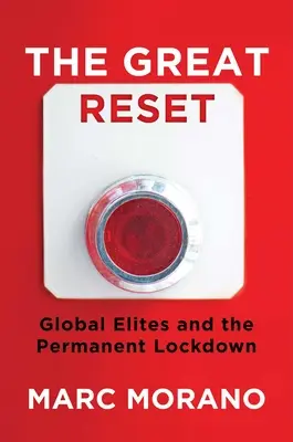 Marea resetare: Elitele globale și închiderea permanentă - The Great Reset: Global Elites and the Permanent Lockdown