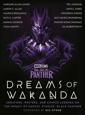 Marvel Studios' Black Panther: Vise din Wakanda: Creatori, scriitori și legende ale benzilor desenate despre impactul lui Black Panther de la Marvel Studios - Marvel Studios' Black Panther: Dreams of Wakanda: Creators, Writers, and Comics Legends on the Impact of Marvel Studios' Black Panther
