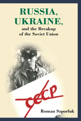 Rusia, Ucraina și destrămarea Uniunii Sovietice - Russia, Ukraine, and the Breakup of the Soviet Union