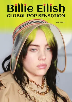 Billie Eilish: Senzație pop globală - Billie Eilish: Global Pop Sensation