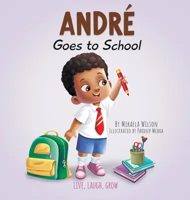 Andr merge la școală: O carte pentru copii despre emoțiile din prima zi de școală - Andr Goes to School: A Book for Kids About Emotions on the First Day of School