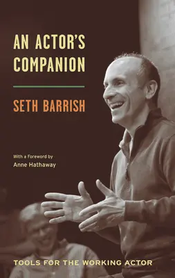 Un companion al actorului: Instrumente pentru actorul care lucrează - An Actor's Companion: Tools for the Working Actor