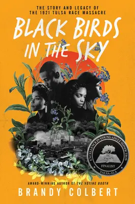 Black Birds in the Sky: Povestea și moștenirea masacrului rasial din Tulsa din 1921 - Black Birds in the Sky: The Story and Legacy of the 1921 Tulsa Race Massacre