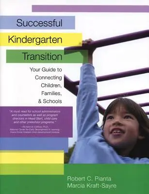 Tranziția de succes la grădiniță: Ghidul dvs. pentru conectarea copiilor, familiilor și școlilor - Successful Kindergarten Transition: Your Guide to Connecting Children, Families, and Schools