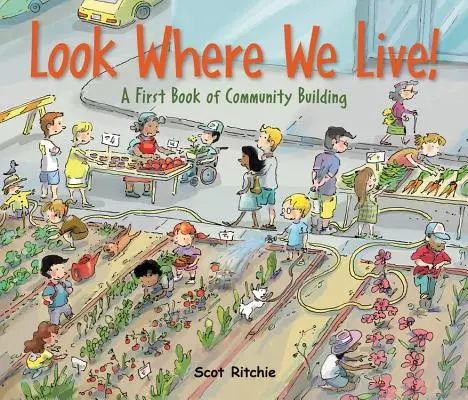 Uite unde trăim! A First Book of Community Building - Look Where We Live!: A First Book of Community Building