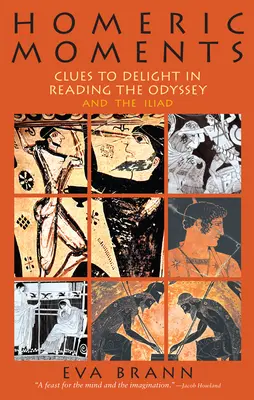 Momente homerice: Indicii pentru încântare în lectura Odiseei și a Iliadei - Homeric Moments: Clues to Delight in Reading the Odyssey and the Iliad