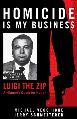 Omuciderea este afacerea mea: Luigi the Zip-a Hitman's Quest for Honor - Homicide Is My Business: Luigi the Zip―a Hitman's Quest for Honor