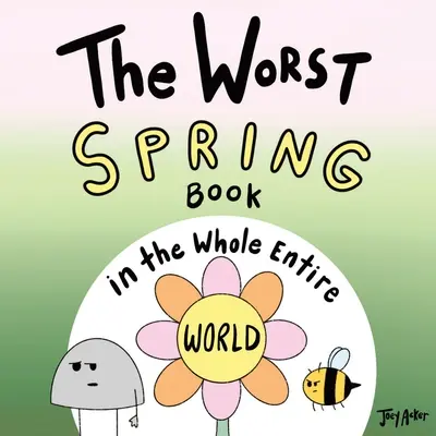 Cea mai proastă carte de primăvară din întreaga lume - The Worst Spring Book in the Whole Entire World