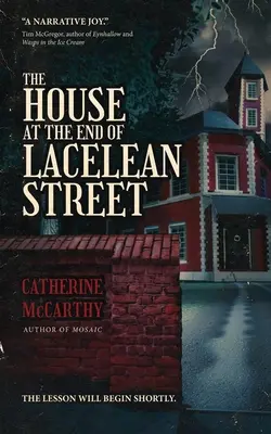 The House at the End of Lacelean Street (Casa de la capătul străzii Lacelean) - The House at the End of Lacelean Street
