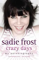 Sadie Frost - Zile nebune - Sadie Frost - Crazy Days