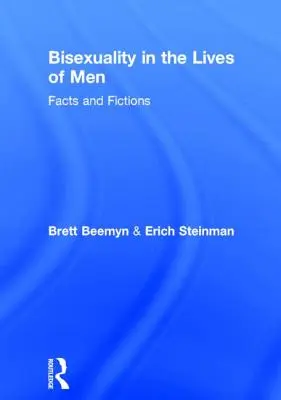 Bisexualitatea în viața bărbaților: Fapte și ficțiuni - Bisexuality in the Lives of Men: Facts and Fictions