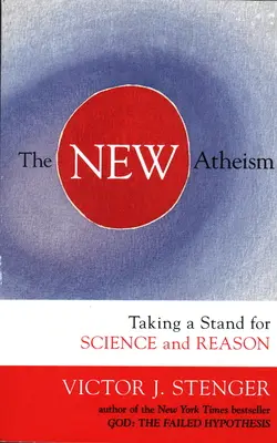 Noul ateism: Luarea unei poziții pentru știință și rațiune - The New Atheism: Taking a Stand for Science and Reason