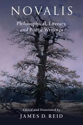 Novalis: Scrieri filosofice, literare și poetice - Novalis: Philosophical, Literary, and Poetic Writings