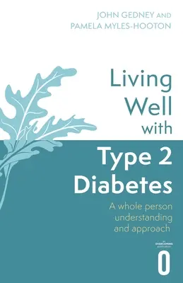 A trăi bine cu diabetul de tip 2: Înțelegerea și abordarea întregii persoane - Living Well with Type 2 Diabetes: A Whole Person Understanding and Approach
