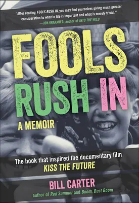 Proștii se grăbesc să intre: Cartea care a inspirat filmul Sărutul viitorului [The Book That Inspired the Movie Kiss the Future - Fools Rush in: The Book That Inspired the Movie Kiss the Future