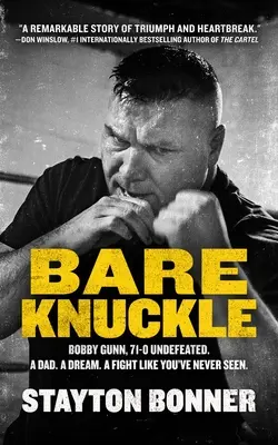 Bare Knuckle: Bobby Gunn, 73-0 neînvins. un tată. un vis. o luptă cum n-ai mai văzut. - Bare Knuckle: Bobby Gunn, 73-0 Undefeated. a Dad. a Dream. a Fight Like You've Never Seen.