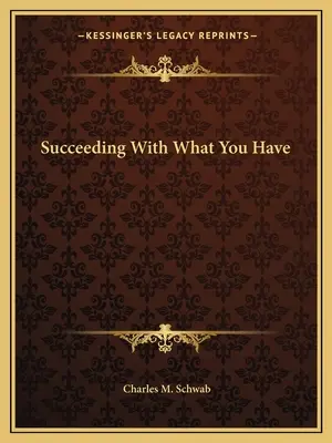 A reuși cu ceea ce ai - Succeeding With What You Have