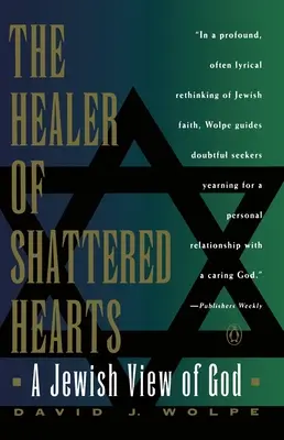 Vindecătorul inimilor zdrobite: O viziune evreiască asupra lui Dumnezeu - The Healer of Shattered Hearts: A Jewish View of God