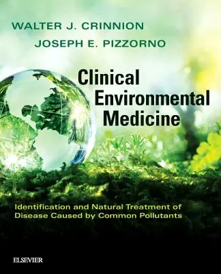 Medicină clinică de mediu: Identificarea și tratamentul natural al bolilor cauzate de poluanții comuni - Clinical Environmental Medicine: Identification and Natural Treatment of Diseases Caused by Common Pollutants
