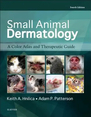 Dermatologia animalelor mici: Un atlas color și ghid terapeutic - Small Animal Dermatology: A Color Atlas and Therapeutic Guide